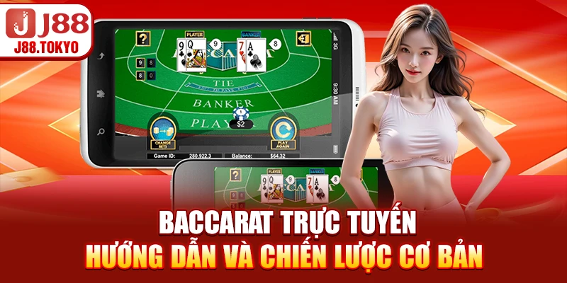Baccarat Trực Tuyến - Hướng Dẫn và Chiến Lược Cơ Bản