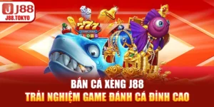 Bắn Cá Xèng J88 - Trải Nghiệm Game Đánh Cá Đỉnh Cao