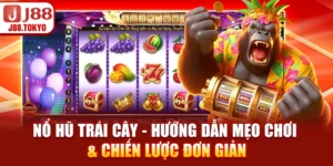 Nổ Hũ Trái Cây - Hướng Dẫn Mẹo Chơi & Chiến Lược Đơn Giản